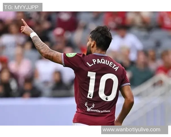 弗拉门戈与西汉姆就帕奎塔转会进行复杂谈判金额巨大引关注 弗拉门戈与西汉姆就帕奎塔转会进行复杂谈判金额巨大引关注